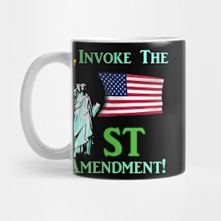 I Invoke the 1st Amendment! Mug